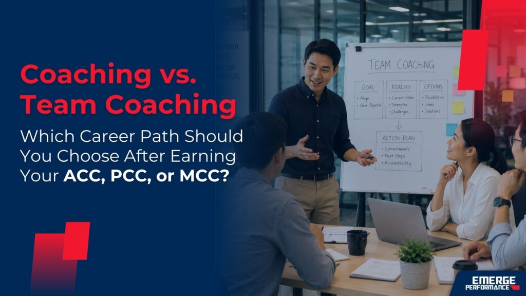 Coaching vs. Team Coaching: Which Career Path Should You Choose After Earning Your ACC, PCC, or MCC
